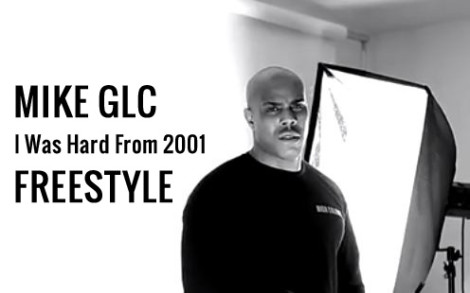 Mike GLC - I Was Hard From 2001 (Freestyle)