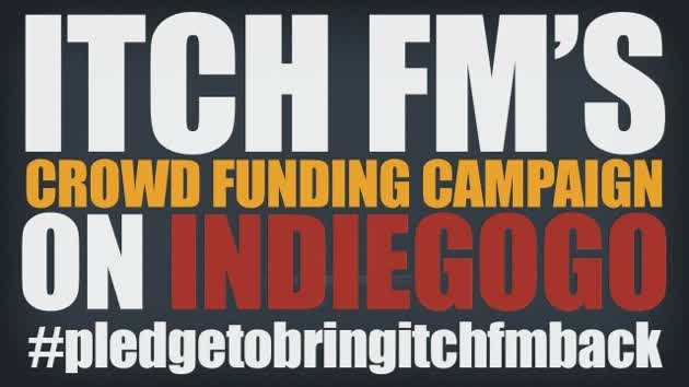 Itch FM Indiegogo Campaign