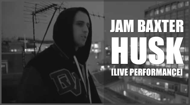 Jam Baxter - Husk [Live Performance]