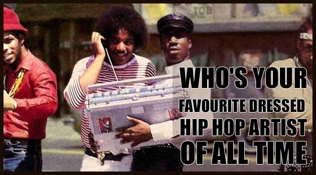 Who's Your Favourite Dressed Hip Hop Artist of All Time