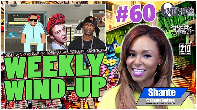 Dynas, Tony Galvin, Slick Rick, Rosewood 2055, Fatnice, Dirty Dike, Skepta are all in this episode of the Weekly Wind-Up 60 hosted by Shante Hudson.