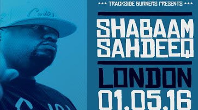 SHABAAM SAHDEEQ (USA) in London 01.05.16. Trackside Burners Presents