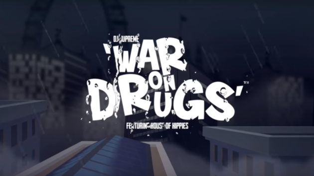 War On Drugs - DJ Supreme ft. House Of Hippies