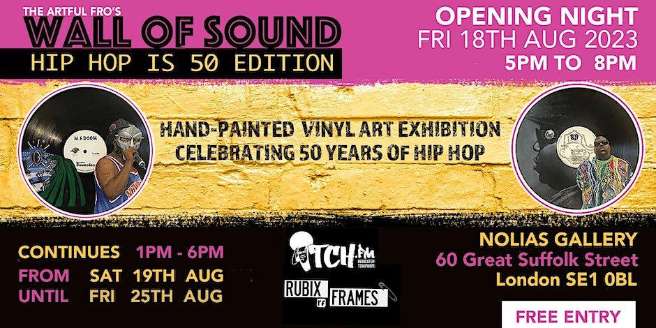 Wall of Sound - Hip Hop is 50 Edition The Artful Fro's Iconic Exhibition
